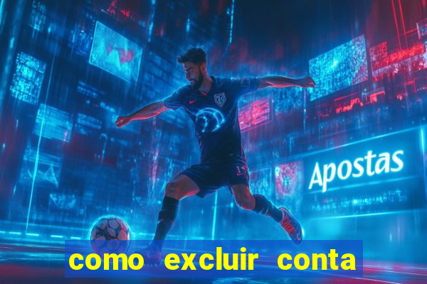 como excluir conta na sportingbet